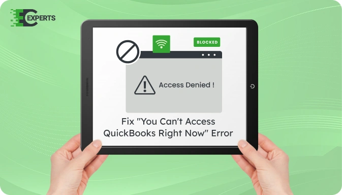 You can’t access QuickBooks right now